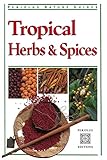 Tropical Herbs & Spices (Periplus Nature Guides) by Wendy Hutton, Alberto Cassio