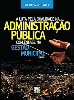 Livro A Luta pela Qualidade na Administração Pública com Ênfase na Gestão Municipal