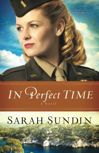 In Perfect Time (Wings of the Nightingale) by Sarah Sundin