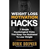 Weight Loss Motivation Hacks: 7 Psychological Tricks That Keep You Motivated To Lose Weight