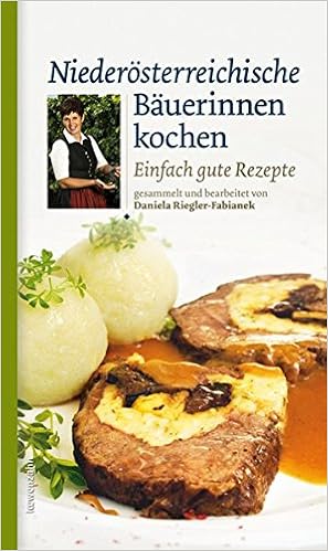 Niederosterreichische Bauerinnen Kochen Einfach Gute Rezepte Daniela Riegler Fabianek Amazon De Bucher 