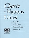 Charte des Nations Unies et Statut de la Cour internationale de Justice (French Edition) by 