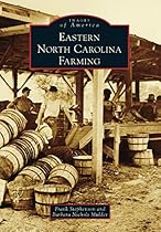 Eastern North Carolina Farming (Images of America)