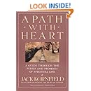 A Path with Heart: A Guide Through the Perils and Promises of Spiritual Life