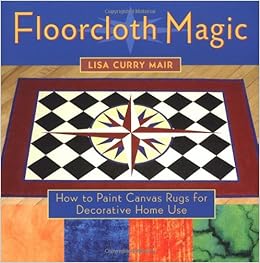 Floorcloth Magic How To Paint Canvas Rugs For Decorative Home Use