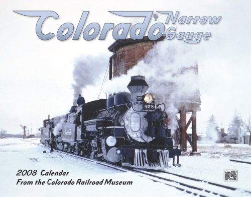 Colorado Narrow Gauge 2008 Calendar by 