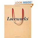 Loveworks: How the world's top marketers make emotional connections to win in the marketplace
