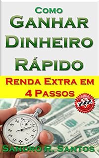 Livro Como Ganhar Dinheiro Rápido: Renda Extra em 4 Passos