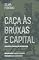 Livro Caça às bruxas e capital: mulheres, acumulação, reprodução