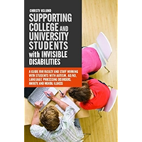 Supporting College and University Students with Invisible Disabilities: A Guide for Faculty and Staff Working with… book cover