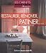 Restaurer, rÃ©nover, patiner : En 45 recettes by 