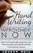Handwriting Improvement Now: How to Drastically Improve your Penmanship and Write Letters, Postcards & Essays (Handwriting Improvement, Calligraphy, Drawing ... Handwriting Analysis, How To Draw)