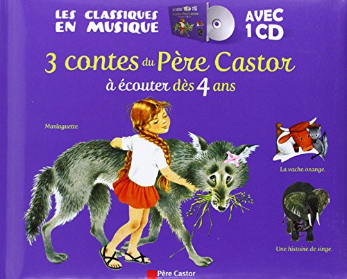 3 contes du Père castor à écouter dès 4 ans