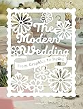 The Modern Wedding: From Graphics to Styling by 