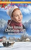 Her Amish Christmas Gift (Women of Lancaster County) by Rebecca Kertz