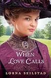 When Love Calls: A Novel (The Gregory Sisters) by