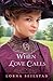 When Love Calls: A Novel (The Gregory Sisters) by