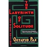 The Labyrinth of Solitude: The Other Mexico, Return to the Labyrinth of Solitude, Mexico and the United States, the Philanthr