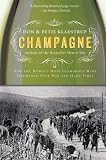 Champagne: How the World's Most Glamorous Wine Triumphed Over War and Hard Times by Don Kladstrup, Petie Kladstrup