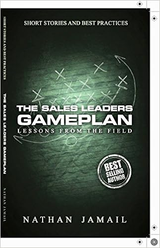 The Sales Leaders Gameplan Lessons From The Field
