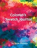 Colorist's Swatch Journal by Anne Manera