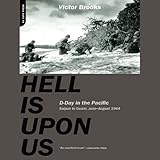 Front cover for the book Hell Is Upon Us: D-Day in the Pacific--Saipan to Guam, June-August 1944 by Victor Brooks