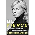 Be Fierce: Stop Harassment and Take Your Power Back