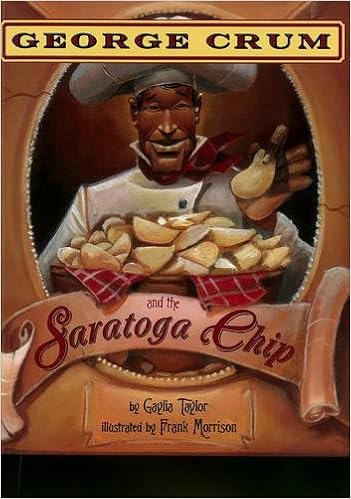 George Crum And The Saratoga Chip: Gaylia Taylor, Frank Morrison:  9781600606564: Amazon.com: Books