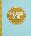 The Book of Me, 2nd Edition (Autobiographical Journal) by 