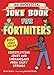 An Unofficial Joke Book for Fortniters: Sidesplitting Jokes and Shenanigans from Salty Springs (1) (Unofficial Joke Books for Fortniters)
