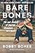 Bare Bones: I'm Not Lonely If You're Reading This Book - Book by Bobby Bones