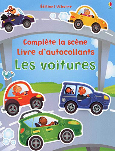 Les voitures : Complète la scène, livre d'autocollants by Felicity Brooks, Katie Lovell
