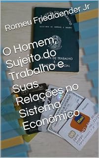 Livro O Homem, Sujeito do Trabalho e Suas Relações no Sistema Econômico