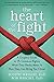 The Heart of the Fight: A Couple's Guide to Fifteen Common Fights, What They Really Mean, and How They Can Bring You Closer - Book by Dr. Judith Wright