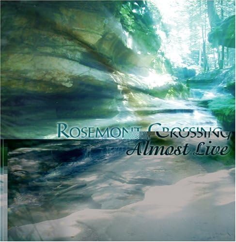 Almost Live by Rosemont Crossing (2005-08-01)