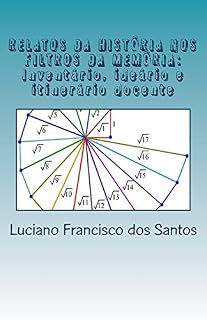Livro relatos da historia nos filtros da memoria: Inventário, ideário e itinerário docente (1)