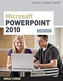Microsoft PowerPoint 2010: Complete by Gary B. Shelly, Susan L. Sebok