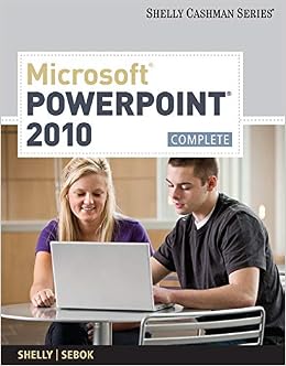 Microsoft PowerPoint 2010: Complete Microsoft PowerPoint 2010: Complete
