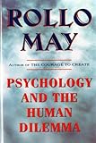 By Rollo May Psychology and the Human Dilemma (Reissue)