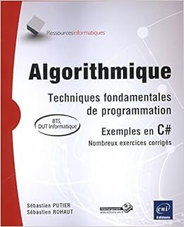 Algorithmique - Techniques fondamentales de programmation - exemples en C# - (avec exercices corrigés) [BTS - DUT informatique]