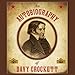 An Autobiography of Davy Crockett by 