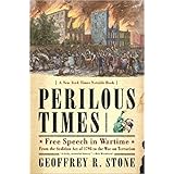 Perilous Times: Free Speech in Wartime: From the Sedition Act of 1798 to the War on Terrorism