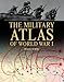 The Military Atlas of World War I