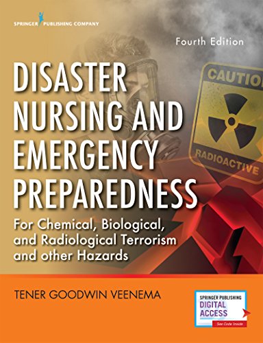 Disaster Nursing and Emergency Preparedness, Fourth Edition — Emergency Nurse Book Includes New Preparedness Material on Climate Change, Terrorism, and Infectious Diseases