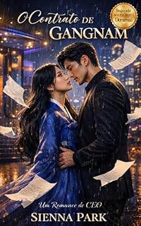 Livro O CONTRATO DE GANGNAM: Um Romance de CEO Coreano com Casamento por Contrato e Enemies to Lovers (Seoul em Três Atos Livro 1)