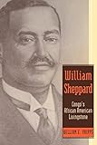 William Sheppard: Congo's African American Livingstone by William E. Phipps