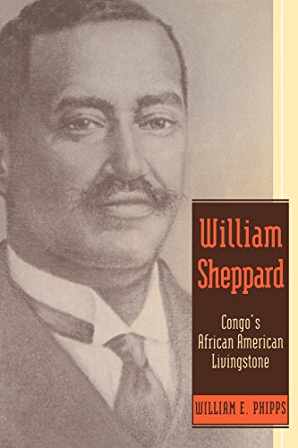 William Sheppard: Congo's African American Livingstone by William E. Phipps