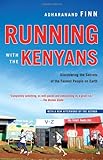Running with the Kenyans: Discovering the Secrets of the Fastest People on Earth cover