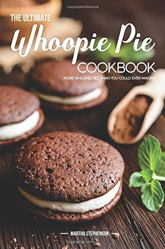 The Ultimate Whoopie Pie Cookbook: More Whoopie Pies Than You Could Ever Imagine Paperback โ January 24, 2018