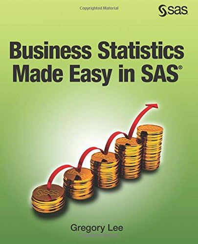 Business Statistics Made Easy in SAS